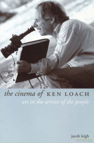 The Cinema of Ken Loach: Art in the Service of the People Directors' Cuts - Jacob Leigh [KSIĄŻKA]
