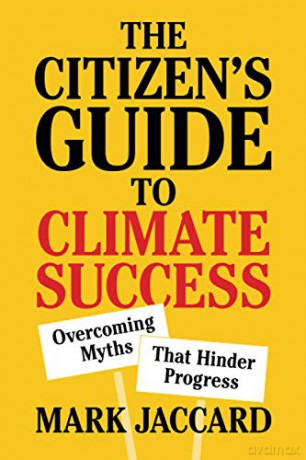 The Citizen's Guide to Climate Success: Overcoming Myths that Hinder Progress - Mark Jaccard [KSIĄŻKA]