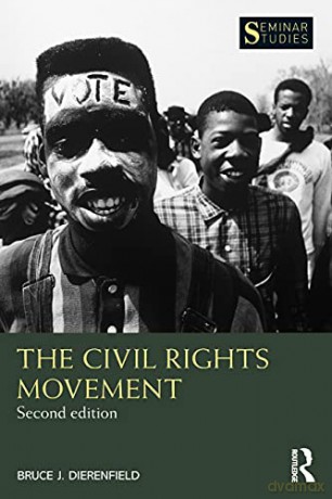 The Civil Rights Movement: The Black Freedom Struggle in America Seminar Studies - Bruce J. Dierenfield [KSIĄŻKA]