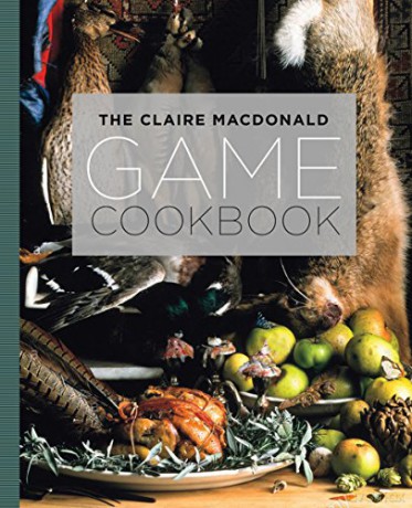 The Claire MacDonald Game Cookbook - Claire MacDonald [KSIĄŻKA]