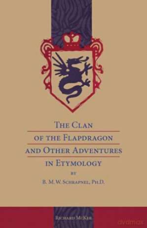 The Clan of the Flapdragon and Other Adventures in Etymology [KSIĄŻKA]
