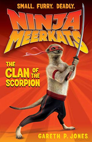 The Clan of the Scorpion: 1 Ninja Meerkats 1 - Gareth P. Jones [KSIĄŻKA]