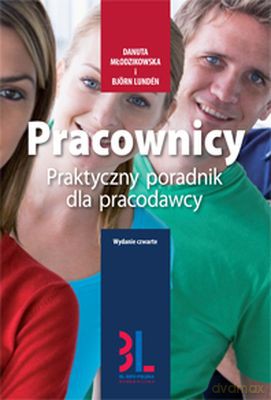 Pracownicy Praktyczny Poradnik Dla Pracodawcy Wyd. 2012 - Danuta Młodzikowska, Björn Lunden [KSIĄŻKA]