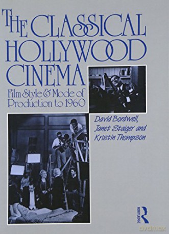The Classical Hollywood Cinema: Film Style and Mode of Production to 1960 - David Bordwell [KSIĄŻKA]