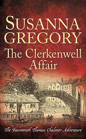 The Clerkenwell Affair: The Fourteenth Thomas Chaloner Adventure Adventures of Thomas Chaloner - Susanna Gregory [KSIĄŻKA]