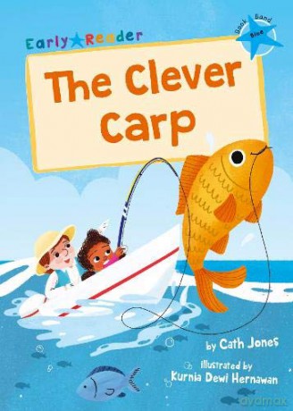 The Clever Carp: Blue Early Reader - Cath Jones [KSIĄŻKA]