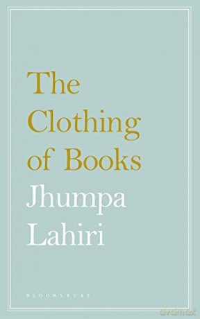 The Clothing of Books - Jhumpa Lahiri [KSIĄŻKA]
