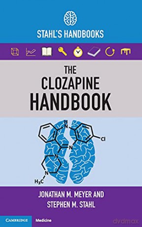 The Clozapine Handbook: Stahl's Handbooks Stahl's Essential Psychopharmacology Handbooks - Jonathan M Meyer [KSIĄŻKA]
