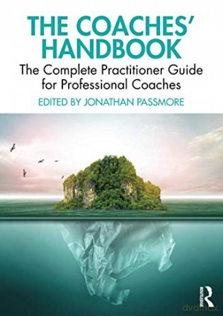 The Coaches' Handbook: The Complete Practitioner Guide for Professional Coaches - Jonathan Passmore [KSIĄŻKA]