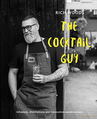 The Cocktail Guy: Infusions, distillations and innovative combinations - Rich Woods [KSIĄŻKA]