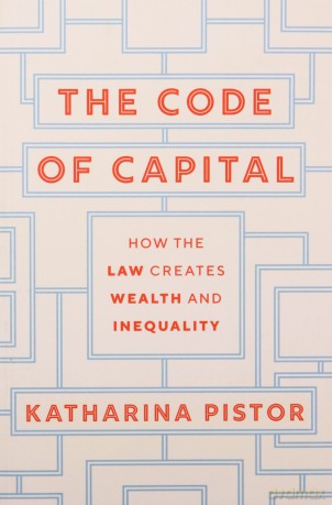 The Code of Capital: How the Law Creates Wealth and Inequality - Katharina Pistor [KSIĄŻKA]