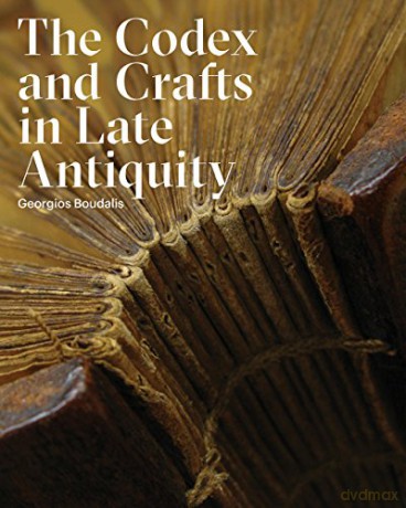 The Codex and Crafts in Late Antiquity - Georgios Boudalis [KSIĄŻKA]