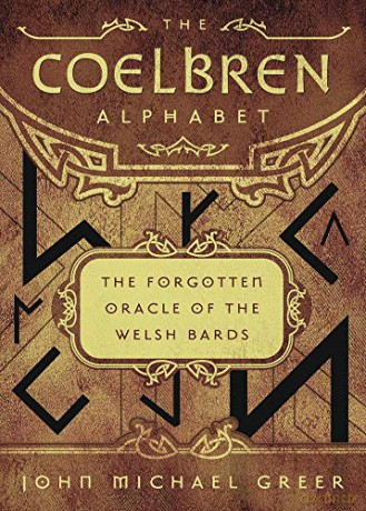The Coelbren Alphabet: The Forgotten Oracle of the Welsh Bards - John Michael Greer [KSIĄŻKA]