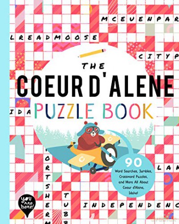 The Coeur d'Alene Puzzle Book: 90 Word Searches, Jumbles, Crossword Puzzles, and More All about Coeur d'Alene, Idaho! [KSIĄŻKA]