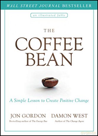 The Coffee Bean: A Simple Lesson to Create Positive Change Jon Gordon - Jon Gordon [KSIĄŻKA]