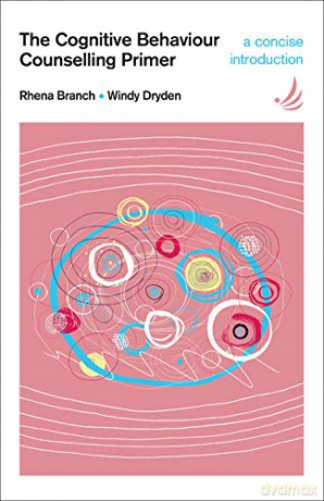 The Cognitive Behaviour Counselling Primer: A Concise, Accessible and Comprehensive Introduction - Windy Dryden [KSIĄŻKA]