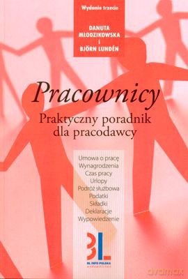 Pracownicy Praktyczny Poradnik Dla Pracodawcy Wyd.3 - Danuta Młodzikowska, Björn Lundén [KSIĄŻKA]