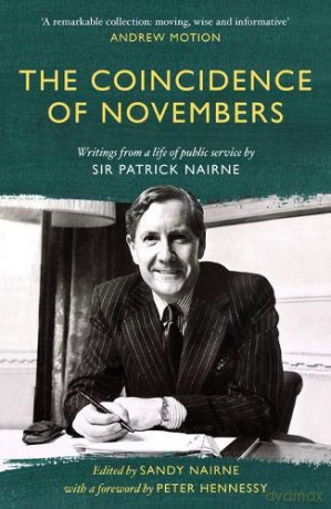The Coincidence of Novembers: Writings from a life of public service by Sir Patrick Nairne - Sandy Nairne [KSIĄŻKA]