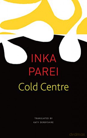 The Cold Centre The Seagull Library of German Literature - Inka Parei [KSIĄŻKA]