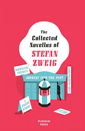 The Collected Novellas of Stefan Zweig: Burning Secret, A Chess Story, Fear, Confusion, Journey into the Past - Zweig [KSIĄŻKA]