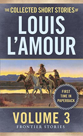 The Collected Short Stories of Louis L'Amour, Volume 3: Frontier Stories - Louis L'Amour [KSIĄŻKA]