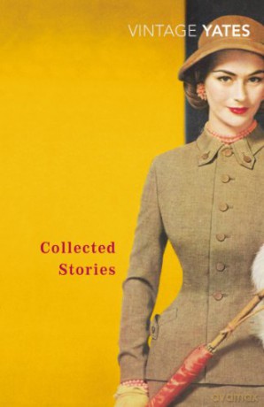 The Collected Stories of Richard Yates - Richard Yates [KSIĄŻKA]