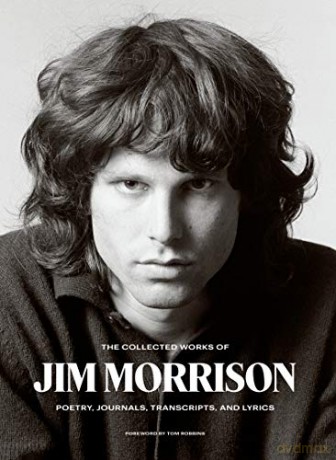 The Collected Works of Jim Morrison: Poetry, Journals, Transcripts, and Lyrics - Jim Morrison [KSIĄŻKA]
