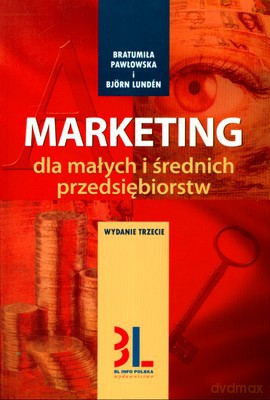 Marketing Dla Małych I Średnich Przedsiębiorstw Wyd.III - Bratumiła Pawłowska, Bjorn Lunden [KSIĄŻKA]