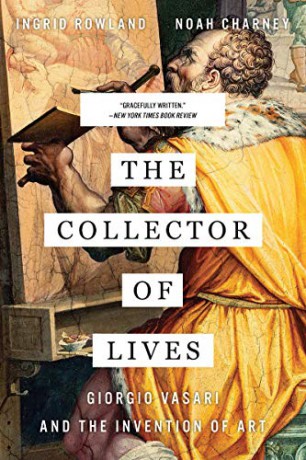 The Collector of Lives: Giorgio Vasari and the Invention of Art - Ingrid Rowland [KSIĄŻKA]