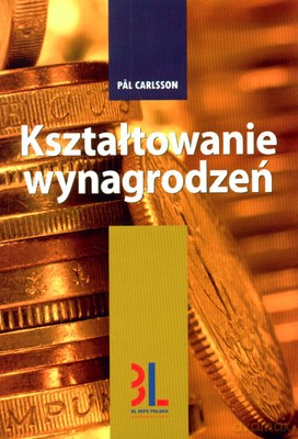 Kształtowanie Wynagrodzeń - Pal Carlsson [KSIĄŻKA]