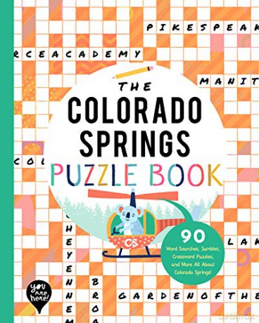 The Colorado Springs Puzzle Book: 90 Word Searches, Jumbles, Crossword Puzzles, and More All about Colorado Springs, Colorado! [KSIĄŻKA]