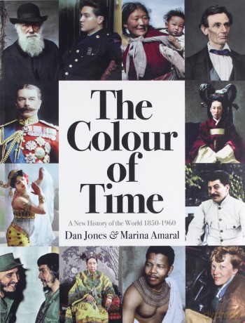 The Colour of Time: A New History of the World, 1850-1960 - Dan Jones [KSIĄŻKA]