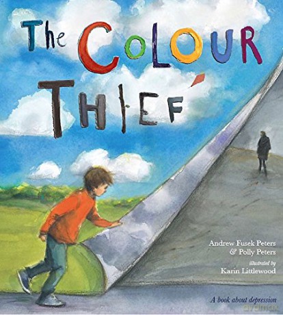 The Colour Thief: A family's story of depression - Andrew Fusek Peters [KSIĄŻKA]