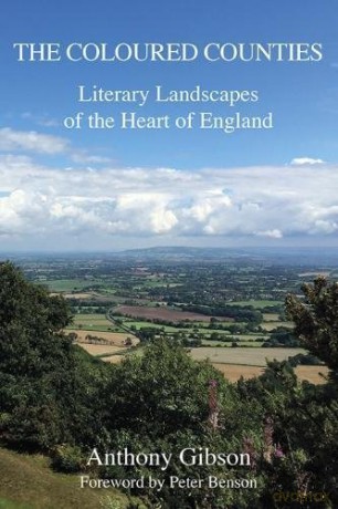The Coloured Counties: Literary Landscapes of the Heart of England - Anthony Gibson [KSIĄŻKA]