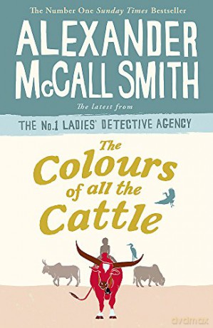 The Colours of all the Cattle No. 1 Ladies' Detective Agency - Alexander McCall Smith [KSIĄŻKA]