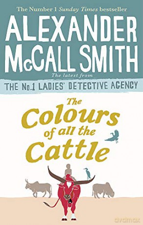 The Colours of all the Cattle No. 1 Ladies' Detective Agency - Alexander McCall Smith [KSIĄŻKA]
