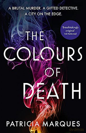 The Colours of Death: A gripping crime novel set in the heart of Lisbon Inspector Reis - Patricia Marques [KSIĄŻKA]