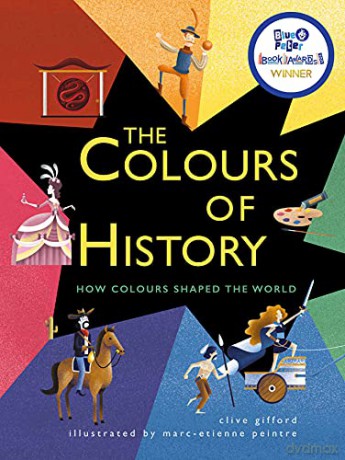 The Colours of History: How Colours Shaped the World - Clive Gifford [KSIĄŻKA]