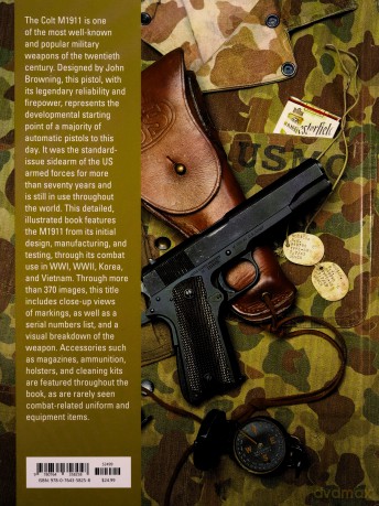 The Colt M1911 .45 Automatic Pistol: M1911, M1911A1, Markings, Variants, Ammunition, Accessories Classic Guns of the World - Jean Huon [KSIĄŻKA]