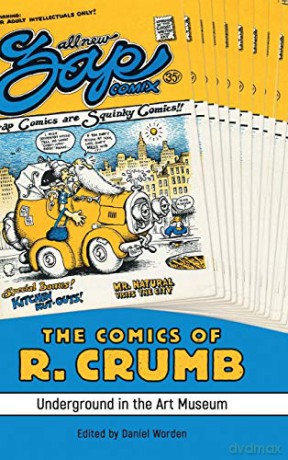 The Comics of R. Crumb: Underground in the Art Museum Critical Approaches to Comics Artists Series [KOMIKS]