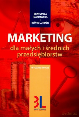 Marketing Dla Małych I Średnich Przedsiębiorstw Wyd.II - Bratumiła Pawłoska, Bjorn Lunden [KSIĄŻKA]