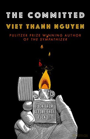 The Committed: Viet Thanh Nguyen - Viet Thanh Nguyen [KSIĄŻKA]