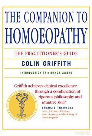 The Companion to Homoeopathy: The Practitioner's Guide - Colin Griffith [KSIĄŻKA]