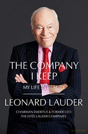 The Company I Keep: My Life in Beauty - Leonard A. Lauder [KSIĄŻKA]