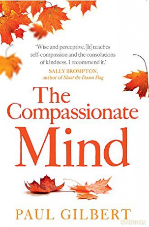 The Compassionate Mind Compassion Focused Therapy - Paul Gilbert [KSIĄŻKA]