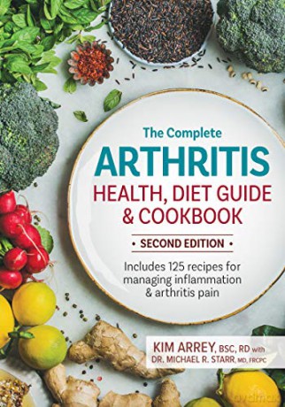 The Complete Arthritis Health, Diet Guide and Cookbook: Includes 125 Recipes for Managing Inflammation and Arthritis Pain - Kim Arrey BSc RD [KSIĄŻKA]