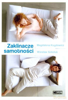 Zaklinacze Samotności - Magdalena Kuydowicz, Weisław Sokoluk [KSIĄŻKA]