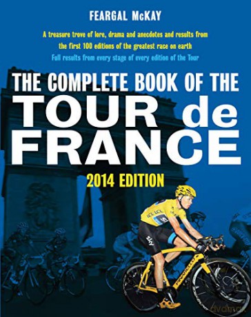 The Complete Book of the Tour de France - Feargal McKay [KSIĄŻKA]