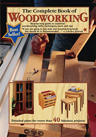 The Complete Book of Woodworking: Step-by-Step Guide to Essential Woodworking Skills, Techniques and Tips Landauer More Than 40 Projects with Detailed, Easy-to-Follow Plans and Over 200 Photos - Landauer Pub [KSIĄŻKA]