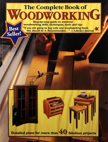 The Complete Book of Woodworking: Step-by-Step Guide to Essential Woodworking Skills, Techniques and Tips Landauer More Than 40 Projects with Detailed, Easy-to-Follow Plans and Over 200 Photos - Landauer Pub [KSIĄŻKA]